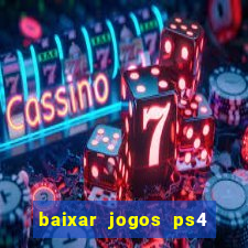 baixar jogos ps4 pkg pt br